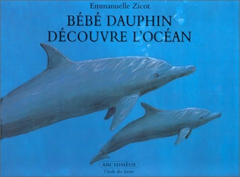 EBE DAUPHIN DECOUVRE L'OCEAN, de Emmanuelle Zicot | portada del libro