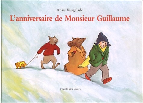 'ANNIVERSAIRE DE MONSIEUR GUILLAUME, de Anaïs Vaugelade | portada del libro