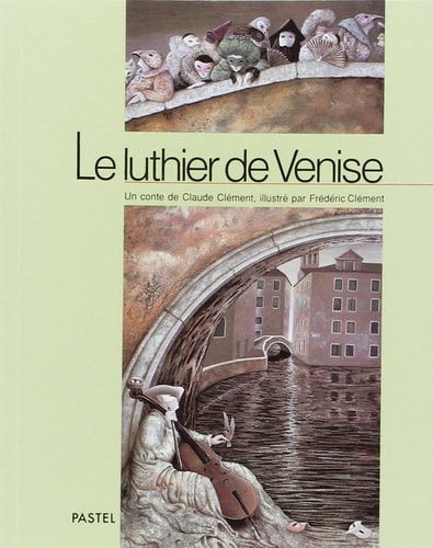 LE LUTHIER DE VENISE, de Claude Clément | portada del libro