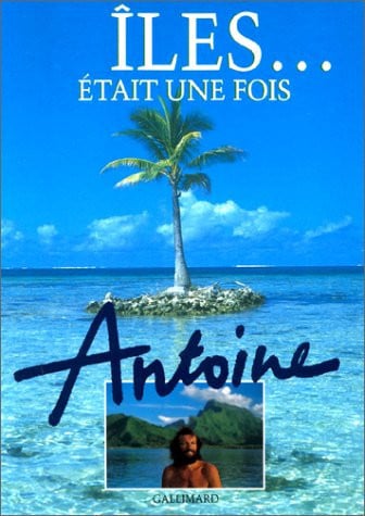 ILES... ETAIT UNE FOIS, de ANTOINE | portada del libro