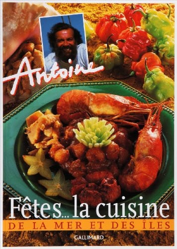 FETES... LA CUISINE DE LA MER ET DES ILES, de ANTOINE | portada del libro