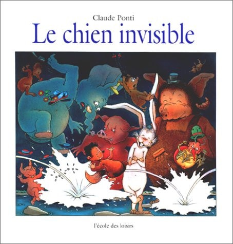 E CHIEN INVISIBLE, de Claude Ponti | portada del libro