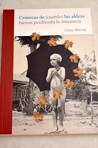 Crónica de (cuando) las aldeas fueron perdiendo la inocencia, de Bóveda | portada del libro