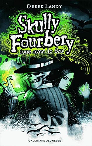 SKULLY FOURBERY 2 SKULLY FOURBERY JOUE AVEC LE FEU, de Derek Landy | portada del libro