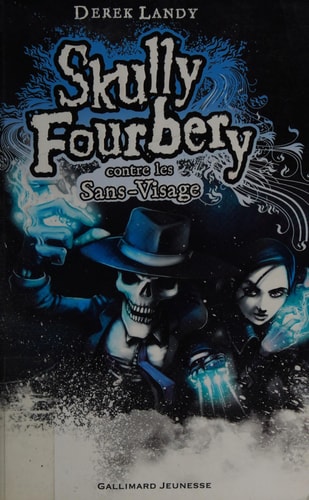 SKULLY FOURBERY 3 SKULLY FOURBERY CONTRE LES SANS-VISAGE, de Derek Landy | portada del libro
