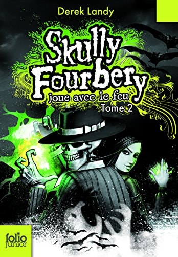 SKULLY FOURBERY 2 SKULLY FOURBERY JOUE AVEC LE FEU, de Derek Landy | portada del libro