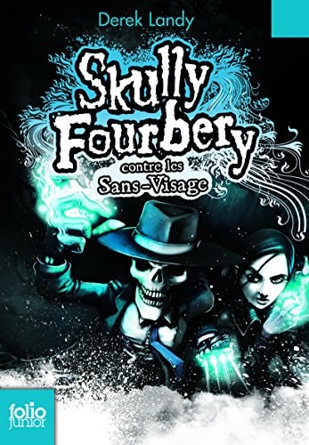 SKULLY FOURBERY 3 SKULLY FOURBERY CONTRE LES SANS-VISAGE, de Derek Landy | portada del libro