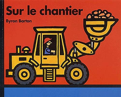 UR LE CHANTIER, de Byron Barton | portada del libro