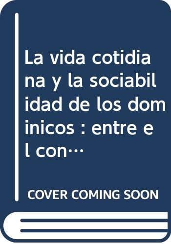 La vida cotidiana y la sociabilidad de los dominicos, de Rosa Maria Alabrús | portada del libro