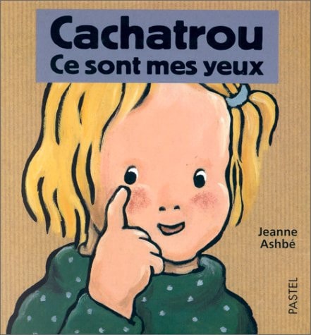 ACHATROU CE SONT MES YEUX, de Jeanne Ashbé | portada del libro