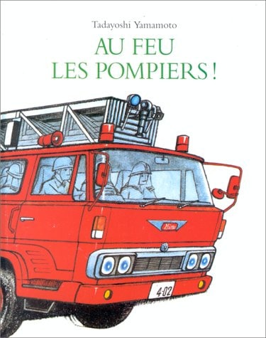 Au feu les pompiers!, de Tadayoshi Yamamoto | portada del libro