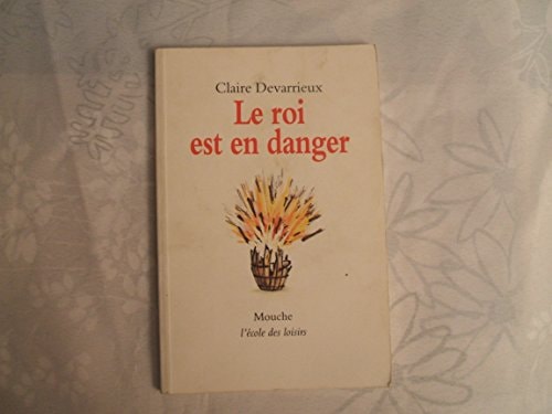 E ROI EST EN DANGER, de Claire Devarrieux | portada del libro
