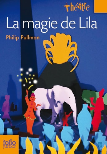 LA MAGIE DE LILA ADAPTATION THEATRE, de Philip Pullman | portada del libro