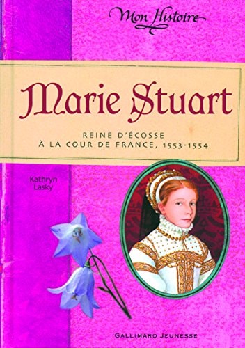 MARIE STUART REINE D'ECOSSE, de Kathryn Lasky | portada del libro