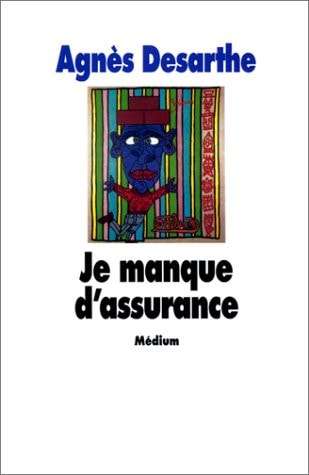 E MANQUE D'ASSURANCE, de Agnès Desarthe | portada del libro