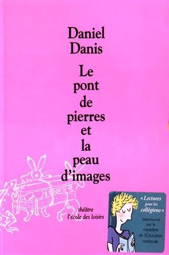 Le Pont de pierres et la peau d'images, de Daniel Danis | portada del libro