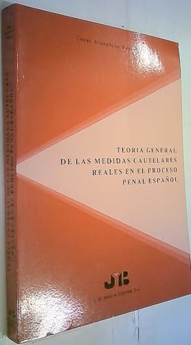 Teoría general de las medidas cautelares reales en el Proceso Penal Español., de Arangüena Fanego | portada del libro
