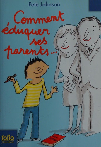 COMMENT EDUQUER SES PARENTS, de Pete Johnson | portada del libro