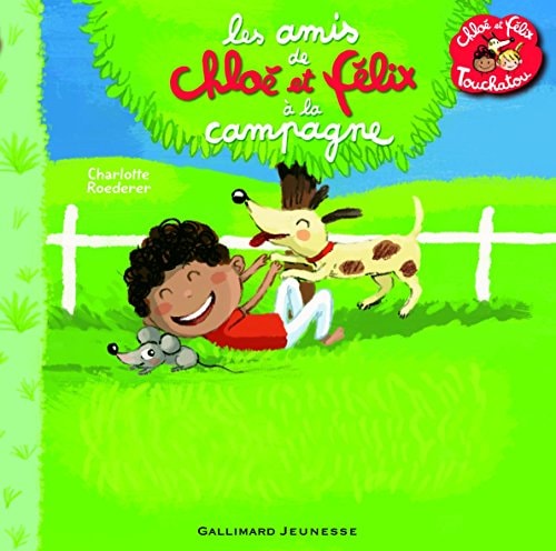 LES AMIS DE CHLOE ET FELIX A LA CAMPAGNE, de Charlotte Roederer | portada del libro