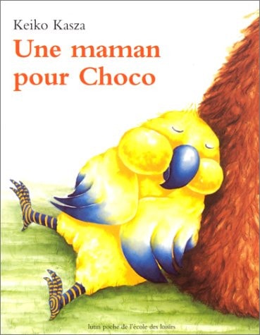 NE MAMAN POUR CHOCO, de Keiko Kasza | portada del libro