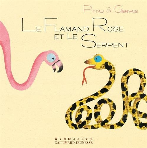 LE FLAMANT ROSE ET LE SERPENT, de PITTAU#GERVAIS | portada del libro