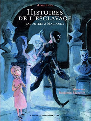 HISTOIRES DE L'ESCLAVAGE RACONTEES A MARIANNE, de FOIX | portada del libro