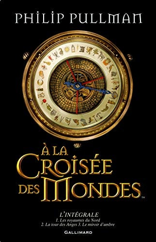 A LA CROISEE DES MONDES L'INTEGRALE, de Philip Pullman | portada del libro