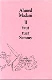 Il faut tuer Sammy, de Ahmed Madani | portada del libro