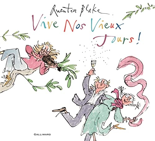 VIVE NOS VIEUX JOURS, de Quentin Blake | portada del libro