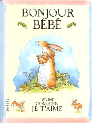 ONJOUR BEBE DEVINE COMBIEN JE T'AIME, de Nadine Fabry | portada del libro