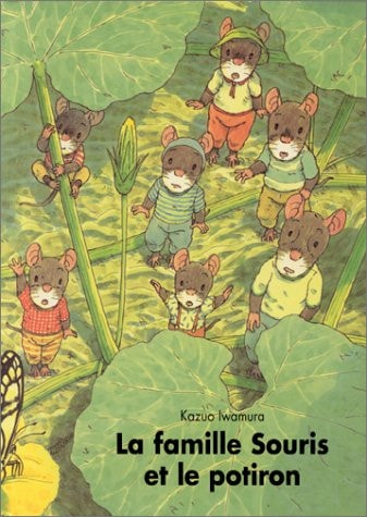 A FAMILLE SOURIS ET LE POTIRON, de Kazuo Iwamura | portada del libro