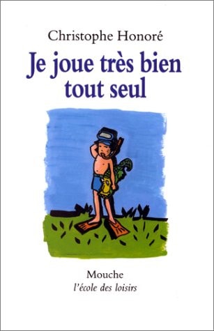 E JOUE TRES BIEN TOUT SEUL, de Christophe Honoré | portada del libro
