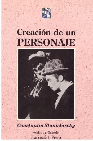 CREACION DE UN PERSONAJE, de CONSTANTIN STANISLAVSKY | portada del libro