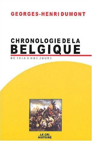 CHRONOLOGIE DE LA BELGIQUE DE 1830 A NOS JOURS, de Dumont | portada del libro