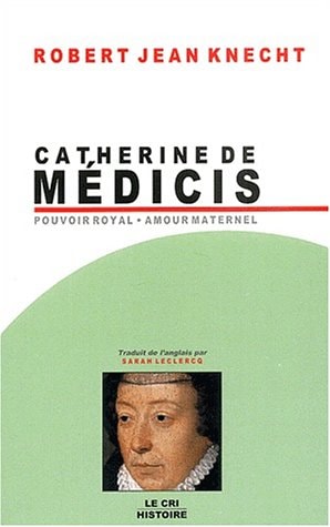 CATHERINE DE MEDICIS, de Robert Jean Knecht | portada del libro