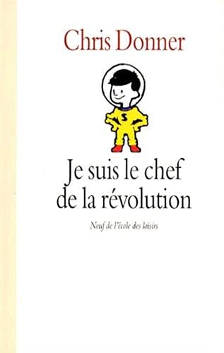 E SUIS LE CHEF DE LA REVOLUTION, de Christophe Donner | portada del libro