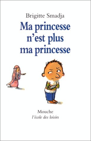 A PRINCESSE N'EST PLUS MA PRINCESSE, de Brigitte Smadja | portada del libro
