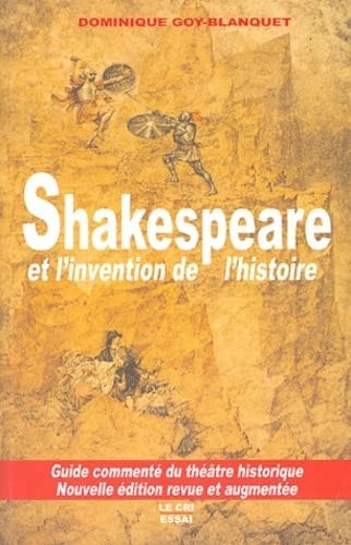 SHAKESPEARE ET L'INVENTION DE L'HISTOIRE, de Dominique Goy-Blanquet | portada del libro