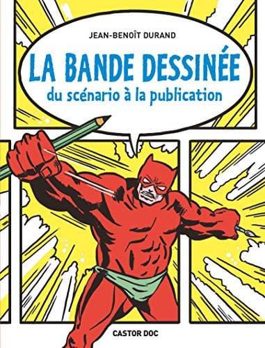 A BANDE DESSINEE - DU SCENARIO A LA PUB, de DURAND JEAN-BENOIT | portada del libro