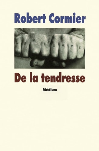 E LA TENDRESSE, de Robert Cormier | portada del libro