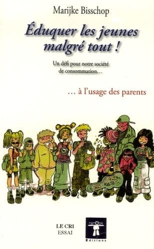 EDUQUER LES JEUNES MALGRE TOUT A L'USAGE DES PARENTS, de Marijke Bisschop | portada del libro