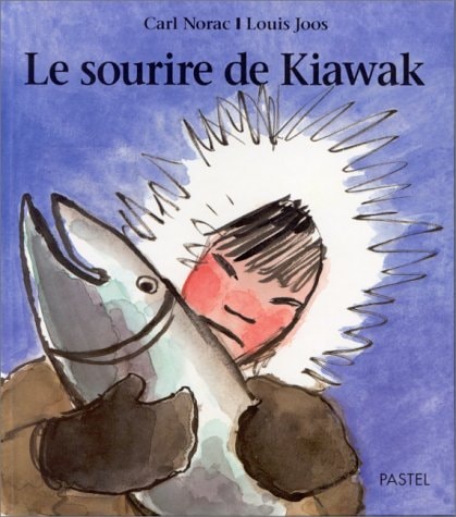E SOURIRE DE KIAWAK, de Carl Norac | portada del libro