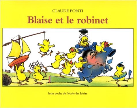 Blaise et le robinet, de Claude Ponti | portada del libro
