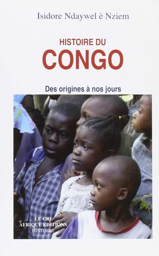 HISTOIRE DU CONGO DES ORIGINES A NOS JOURS, de Isidore Ndaywel è Nziem | portada del libro