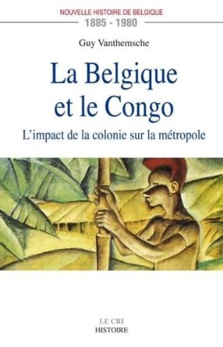 LA BELGIQUE ET LE CONGO, de Guy Vanthemsche | portada del libro