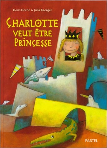HARLOTTE VEUT ETRE PRINCESSE, de Doris Dörrie | portada del libro