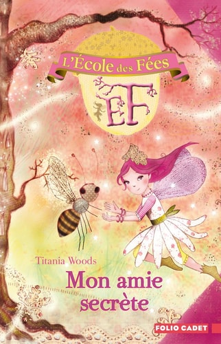 L'ECOLE DES FEES 3 MON AMIE SECRETE, de Titania Woods | portada del libro