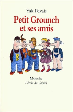 ETIT GROUNCH ET SES AMIS, de Yak Rivais | portada del libro