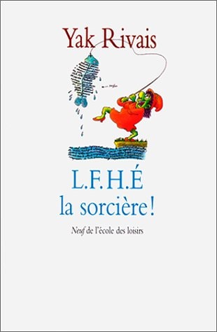 .F.H.E. LA SORCIERE !, de Yak Rivais | portada del libro