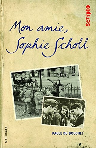 MON AMIE SOPHIE SCHOLL, de Paule Du Bouchet | portada del libro
